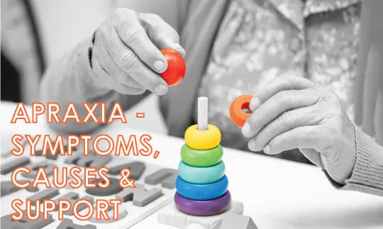 Apraxia - Symptoms, Causes & Support CalmCare