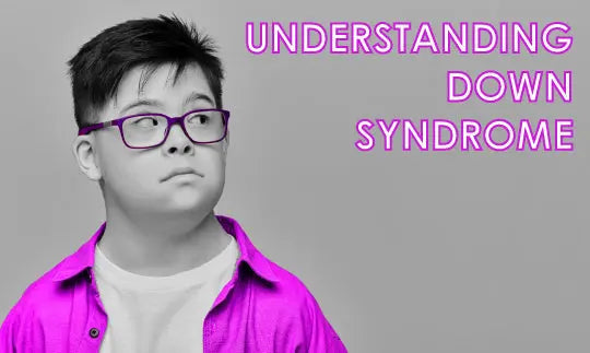 Understanding Down Syndrome CalmCare