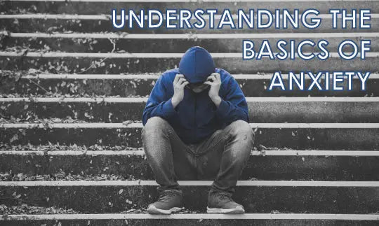 Understanding the Basics of Anxiety CalmCare